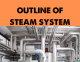 Outline of Steam system