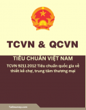 TCVN 9211-2012 Tiêu chuẩn quốc gia về thiết kế chợ, trung tâm thương mại