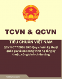 QCVN 07 7 2016 BXD Quy chuẩn kỹ thuật quốc gia về các công trình hạ tầng kỹ thuật, công trình chiếu sáng