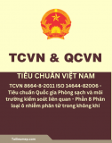 TCVN 8664-8-2011 ISO 14644-8:2006 - Tiêu chuẩn Quốc gia Phòng sạch và môi trường kiểm soát liên quan - Phần 8: Phân loại ô nhiễm phân tử trong không khí