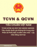 TCVN 10736-16-2017 ISO 16000-16:2008 - Tiêu chuẩn Quốc gia Không khí trong nhà - Phần 16: Phát hiện và đếm nấm mốc - Lấy mẫu bằng cách lọc