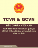 TCVN 8630-2019 - Tiêu chuẩn Quốc gia Nồi hơi - Hiệu suất năng lượng và phương pháp xác định