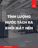 Tính lượng nước tách ra khỏi máy nén