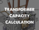 Transformer Capacity Calculation