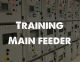 Training Main feeder