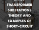 MVLV transformer substations theory and examples of short-circuit calculation