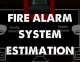 FIRE ALARM SYSTEM ESTIMATION