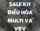 Sale kit Điều hòa Multi va VRV